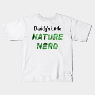 Daddy's Little Nature Nerd - Green Kids T-Shirt